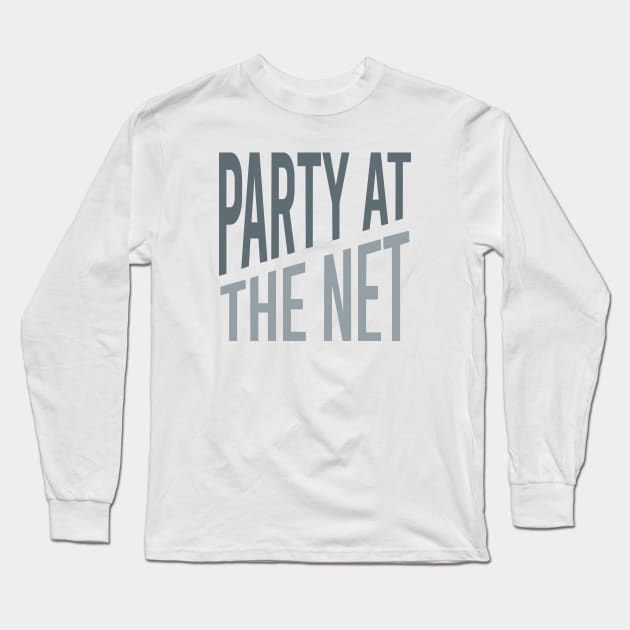 Party at the Net Long Sleeve T-Shirt by whyitsme